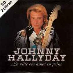 Johnny Hallyday : La Ville des Ames en Peine